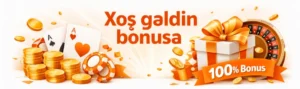 xoş gəldin bonusu kazino – 100 faiz bonus və promosiyalar